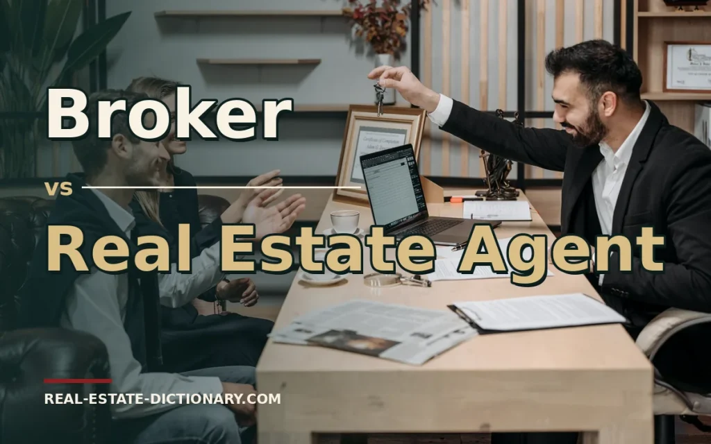 Broker vs Real Estate Agent — Real Estate Dictionary comparison